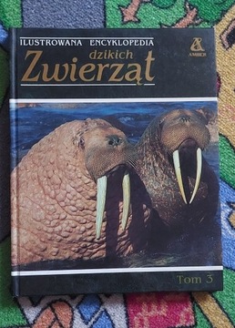 Ilustrowana encyklopedia dzikich zwierząt tom 3