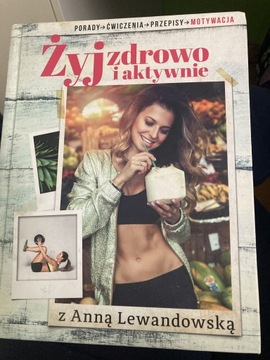 Książka Anny Lewandowskiej Żyj zdrowo i aktywnie 