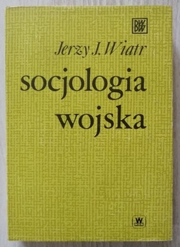 Jerzy J. Wiatr - Socjologia wojska