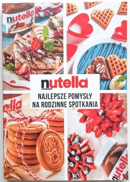 Nutella - najlepsze pomysły na rodzinne spotkania