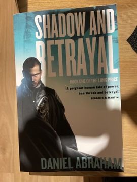 Daniel Abraham - Shadow and betrayal