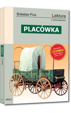 Placówka lektura z opracowaniem Bolesław Prus