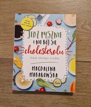 Jedz pysznie i nie bój się cholesterolu Makarowska