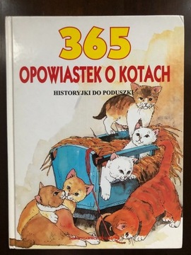 365 Opowiastek o kotach historyjki do poduszki