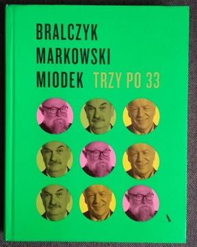 Trzy po 33 A. Markowski, J. Miodek, J. Bralczyk