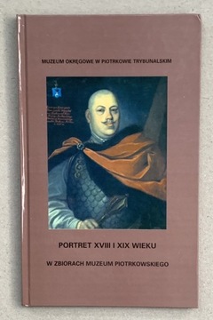 Portret XVIII i XIX wieku w muzeum Piotrkowskiego