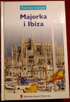 Majorka i Ibiza. Przewodnik pięknie ilustrowany
