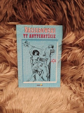 Nasierowski, ty antychryście - Jerzy Nasierowski