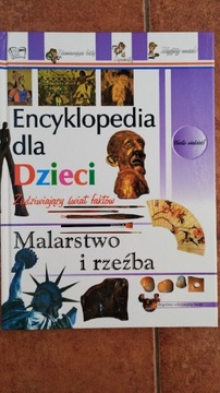 Encyklopedia dla dzieci - Malarstwo i rzeźba 