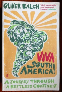 Oliver Balch, Viva South America!