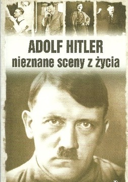 Adolf Hitler nieznane sceny z życia P. Delaforce