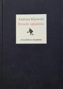 Rytuały oglądania Andrzej Kijowski