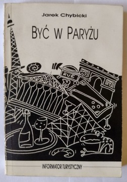 Być w Paryżu Jarek Chybicki