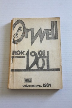 Orwell - ROK 1984  [Warszawa 1984] / drugi obieg