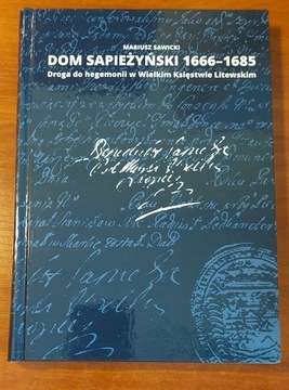 Dom Sapieżyński 1666-1685 Droga do hegemonii