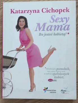 Sexy Mama. Bo jesteś kobietą 