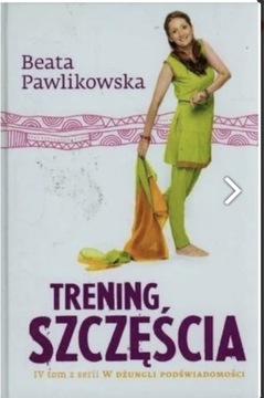 Trening Szczęścia Beata Pawlikowska 