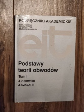 Podstawy teorii obwodów Tom I - Osiowski, Szabatin