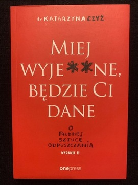 Miej wyje**ne, będzie Ci dane, wyd. 2