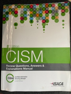 CISM - Review Questions, Answers 8th Edition
