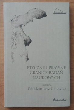 Galewicz -Etyczne i prawne granice badań naukowych