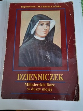 Dzienniczek św. Siostry Faustyny. Miłosierdzie Boże w duszy mojej