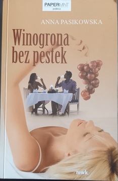 "Winogrona bez pestek" Anna Pasikowska