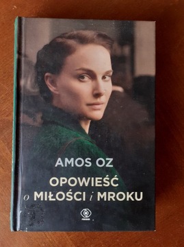 Amos Oz Opowieść o miłości i mroku