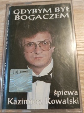 KAZIMIERZ KOWALSKI - GDYBYM BYŁ BOGACZEM 