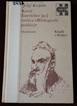 Karol Estreicher twórca Bibliografii polskiej.