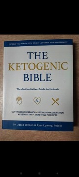 The Ketogenic Bible dr.Jacob Wilson, Ryan Lowery