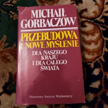 Michaił Gorbaczow Przebudowa i nowe myślenie używa