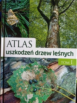 Atlas uszkodzeń drzew leśnych. Tom 1