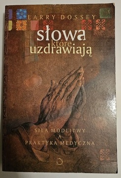 Słowa, które uzdrawiają Larry Dossey