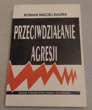 PRZECIWDZIAŁANIE AGRESJI - Roman Maciej Kalina