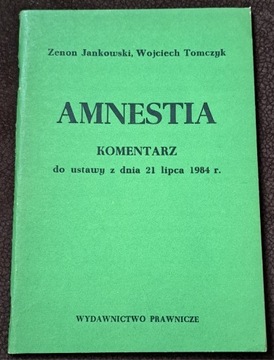 Amnestia. Komentarz do ustawy z dnia 21 lipca 1984