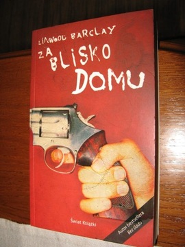 ZA BLISKO DOMU Linwood Barclay 