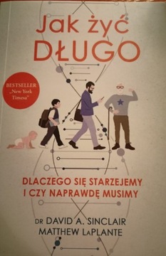 Jak żyć długo David Sinclair, Matthew LaPlante