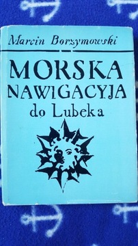 Morska nawigacyja do Lubeka - Marcin Borzymowski