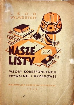 Leon Sylwester, Nasze listy. Wzory korespondencji