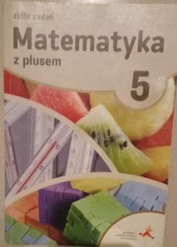 Zbiór zadań matematyka z plusem 5