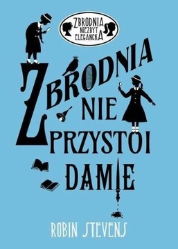 Robin Stevens "Zbrodnia nie przystoi damie" 