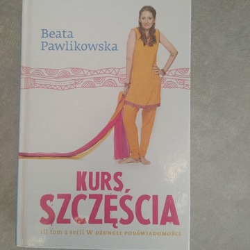 Książka Kurs Szczęścia Beaty Pawlikowskiej