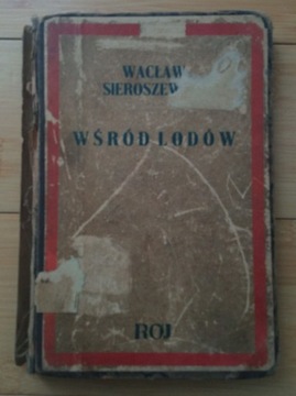 Wacław Sieroszewski - Wśród lodów wyd. 1935