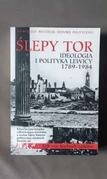 Ślepy tor. Ideologia i polityka lewicy 1789-1984