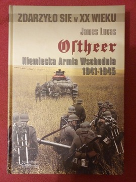 Ostheer Niemiecka Armia Wschód 1941-1945 - James Lucas