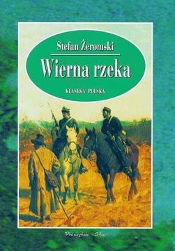 Stefan Żeromski - Wierna Rzeka