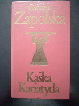 Kaśka Kariatyda- Gabriela Zapolska 