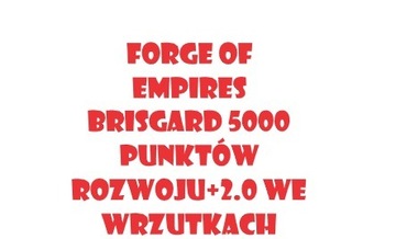 Forge of Empires-Brisgard-5000 Punktów Rozwoju+2.0