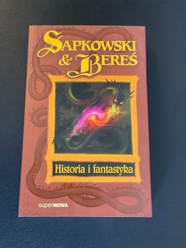 HISTORIA I FANTASTYKA Sapkowski & Bereś